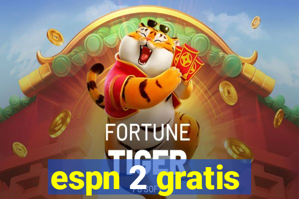 espn 2 gratis